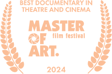 Masters of Art Film Festival, Best Documentary in Theatre and Cinema, 2024